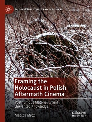 cover image of Framing the Holocaust in Polish Aftermath Cinema